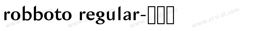 robboto regular字体转换 robboto regular字体转换